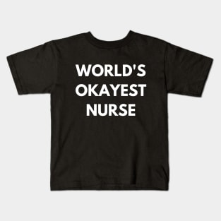 World's okayest nurse Kids T-Shirt